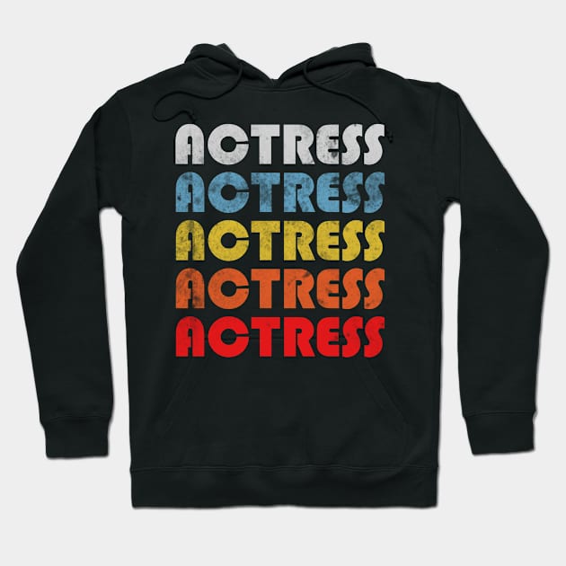 Actress gift retro design. Perfect present for mom dad friend him or her Hoodie by SerenityByAlex